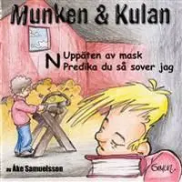 Fynd Munken & Kulan N, Uppäten av mask ; Predika du så sover jag | 0:e upplagan
