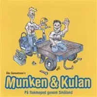 Munken & Kulan. På flakmoped genom Småland | 0:e upplagan Beställ idag