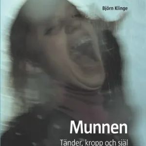 Populär Munnen : tänder, kropp och själ | 1:a upplagan