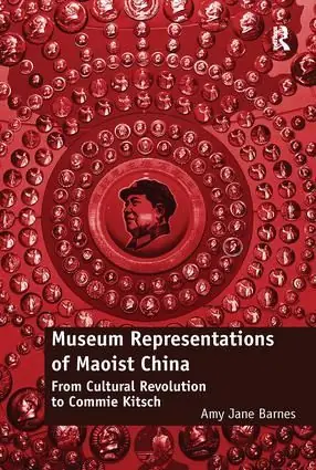 Museum Representations of Maoist China | 1:a upplagan Outlet