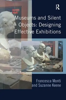 Kampanj Museums and Silent Objects: Designing Effective Exhibitions | 1:a upplagan