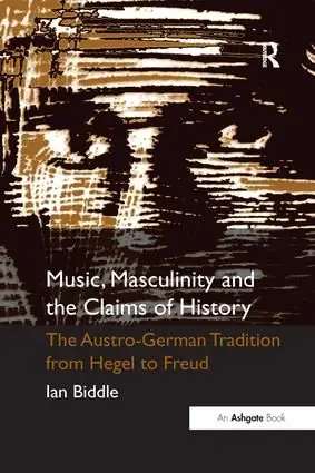 Snabb leverans Music, Masculinity and the Claims of History | 1:a upplagan