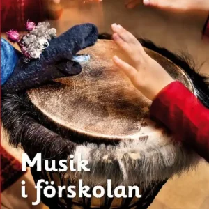 Snabb frakt Musik i förskolan : inspiration och lärande i sagans värld | 1:a upplagan