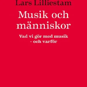 Kundfavorit Musik och människor. Vad vi gör med musik - och varför | 1:a upplagan