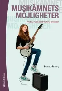 Rabatter Musikämnets möjligheter : kreativ musikundervisning i praktiken | 1:a upplagan