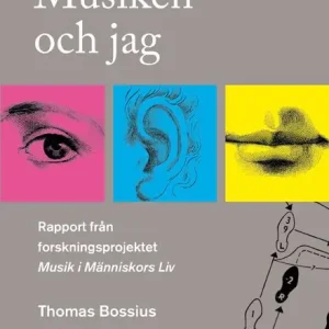 Rabatter Musiken och jag. Rapport från forskningsprojektet Musik i Människors Liv | 1:a upplagan