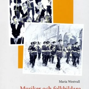 Musiker och folkbildare : fem porträtt av musiker som började sin bana inom militärmusiken | 1:a upplagan Sista chansen