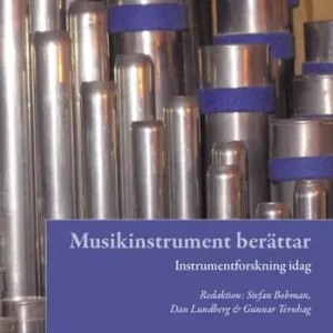 Musikinstrument berättar : instrumentforskning idag | 1:a upplagan Fynd