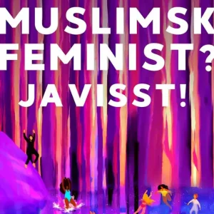 Muslimsk feminist? Javisst! : En guide | 0:e upplagan Kampanjpris