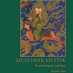 Muslimsk mystik. Ur psykologisk synvinkel | 2:a upplagan Rabatt