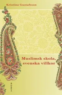 Köp nu Muslimsk skola, svenska villkor : konflikt, identitet och förhandling | 1:a upplagan