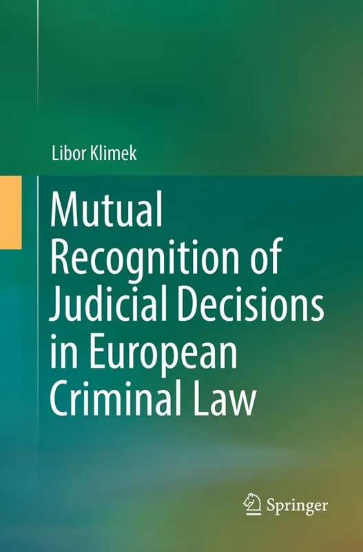 Utförsäljning Mutual Recognition of Judicial Decisions in European Criminal Law | 1:a upplagan