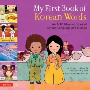 My First Book of Korean Words: An ABC Rhyming Book of Korean Language and Culture | 0:e upplagan Begränsat erbjudande