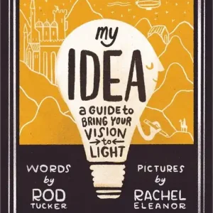 My Idea : A Guide to Bring Your Vision to Light | 0:e upplagan Fri frakt