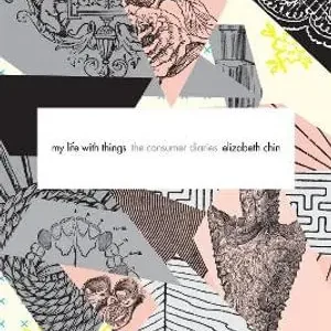 I lager My life with things : the consumer diaries | 1:a upplagan