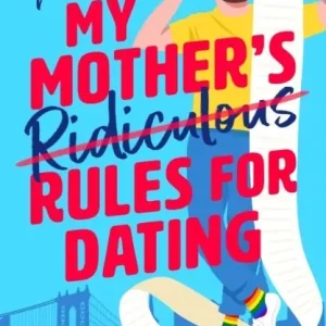 My Mother's Ridiculous Rules for Dating | 0:e upplagan Kampanj