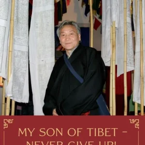 My Son of Tibet - Never give up! | 0:e upplagan Erbjudandepris