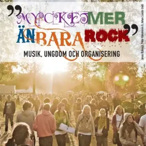 Fynd Mycket mer än bara rock : musik, ungdom och organisering | 1:a upplagan