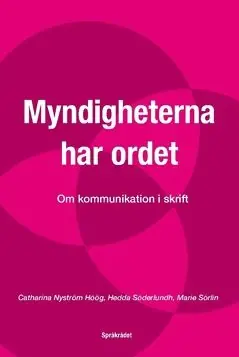 Endast denna vecka Myndigheterna har ordet : Om kommunikation i skrift | 1:a upplagan