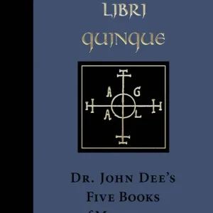 Rea Mysteriorum Libri Quinque: Dr. John Dee's Five Books of Mysteries | 0:e upplagan