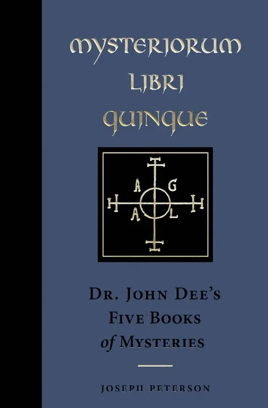 Rea Mysteriorum Libri Quinque: Dr. John Dee's Five Books of Mysteries | 0:e upplagan