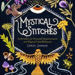 Mystical Stitches: Embroidery for Personal Empowerment and Magical Embellishment | 0:e upplagan Begränsat erbjudande