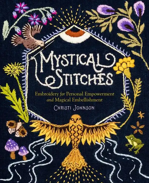 Mystical Stitches: Embroidery for Personal Empowerment and Magical Embellishment | 0:e upplagan Begränsat erbjudande