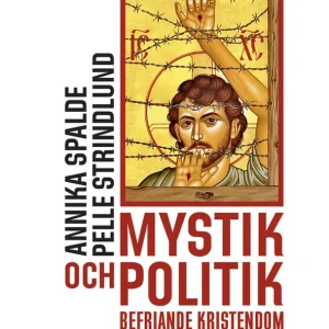 Mystik och politik : befriande kristendom | 0:e upplagan Extra rabatt