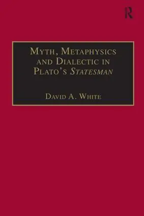 Kundfavorit Myth, Metaphysics and Dialectic in Plato's Statesman | 1:a upplagan