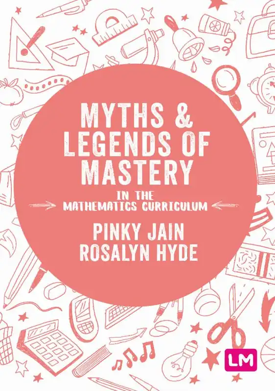 Myths and Legends of Mastery in the Mathematics Curriculum | 1:a upplagan Begränsat erbjudande