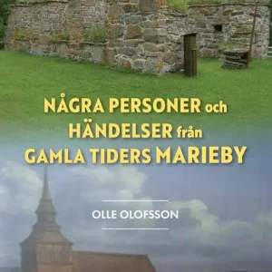 Fynd Några personer och händelser från gamla tiders Marieby | 0:e upplagan