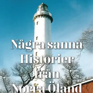 Nedsatt pris Några sanna Historier från Norra Öland | 0:e upplagan