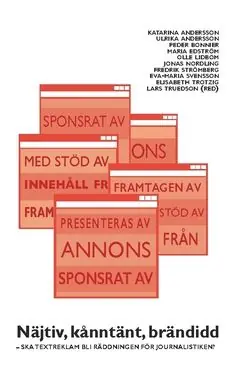 I lager Näjtiv, kånntänt, brändidd : ska textreklam bli räddningen för journalistiken? | 0:e upplagan
