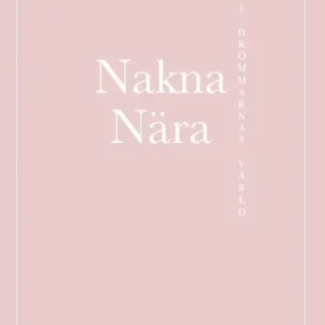 Nakna nära - I drömmarnas värld | 0:e upplagan Premium