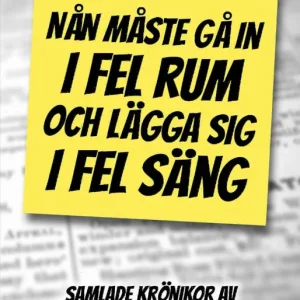 Nån måste gå in i fel rum och lägga sig i fel säng | 2:a upplagan Endast denna vecka