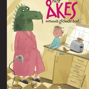Erbjudandepris När Åkes mamma glömde bort | 1:a upplagan