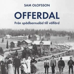Köp online När bygden utmanades - Offerdal och den agara revolutionen under 1800-talet | 1:a upplagan