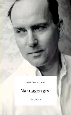 Nyhet När dagen gryr : 101 dikter från Lawrence Gelmon | 0:e upplagan