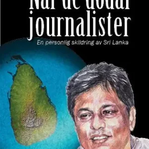 När de dödar journalister : En personlig skildring av Sri Lanka | 1:a upplagan Populärt val