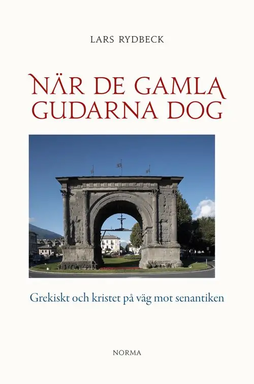 När de gamla gudarna dog - Grekiskt och kristet på väg mot senantiken | 2:a upplagan Sista chansen