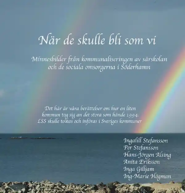 NÄR DE SKULLE BLI SOM VI : Kommunaliseringen av särskolan | 0:e upplagan Kampanjpris
