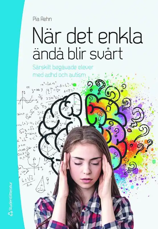 När det enkla ändå blir svårt - Särskilt begåvade elever med adhd och autism | 1:a upplagan Lägg i varukorgen