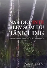 Reapris När det inte blev som du tänkt dig : om missfall, sorg och att våga igen | 1:a upplagan