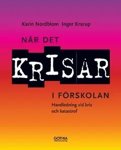 Endast idag När det krisar i förskolan | 0:e upplagan