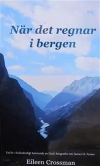 När det regnar i bergen : ett liv i fullständigt beroende av Gud - biografin om James O. Fraser. | 1:a upplagan Fynd