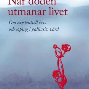 Outlet När döden utmanar livet : om existentiell kris och coping i palliativ vård | 1:a upplagan