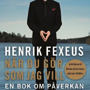 När du gör som jag vill : en bok om påverkan | 0:e upplagan Endast idag
