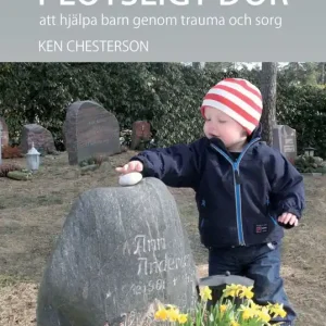 När en förälder plötsligt dör : att hjälpa barn genom trauma och sorg | 0:e upplagan Köp nu