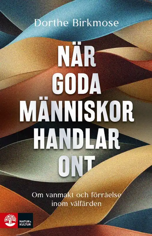 Erbjudandepris När goda människor handlar ont : om vanmakt och förråelse inom välfärden | 1:a upplagan