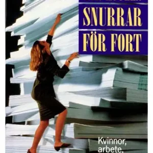 Endast idag När hjulen snurrar för fort. Kvinnor, arbete... | 0:e upplagan